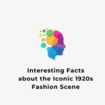 Interesting Facts about the Iconic 1920s Fashion Scene