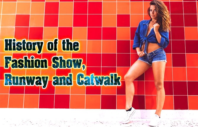 History of the Fashion Show Runway and Catwalk