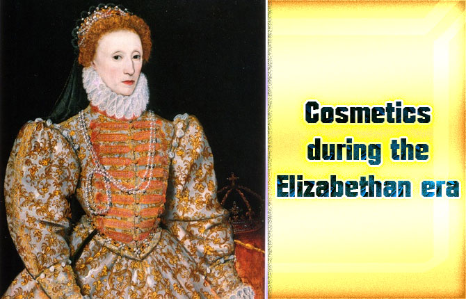 Cosmetics During the Elizabethan Era