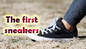 The first sneakers